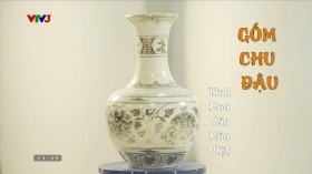 Gốm Chu Đậu - Việt Nam Đa Sắc VTV3